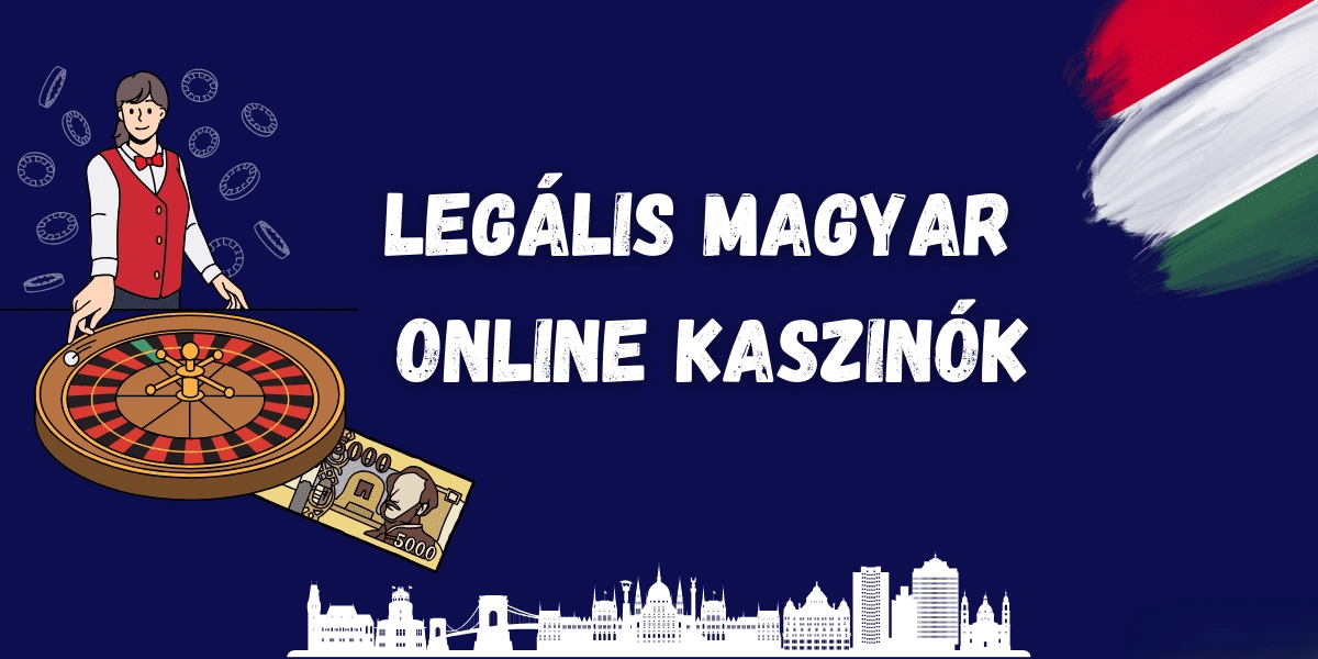 Legális Magyar online kaszinó – engedélyezett és biztonságos oldalak